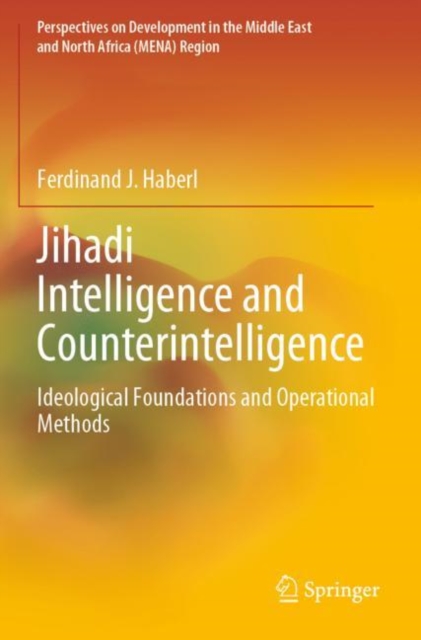 Jihadi Intelligence and Counterintelligence : Ideological Foundations and Operational Methods, Paperback / softback Book