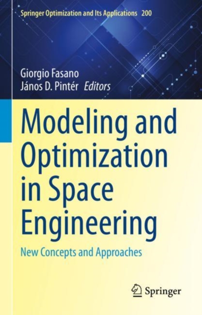 Modeling and Optimization in Space Engineering : New Concepts and Approaches, Hardback Book