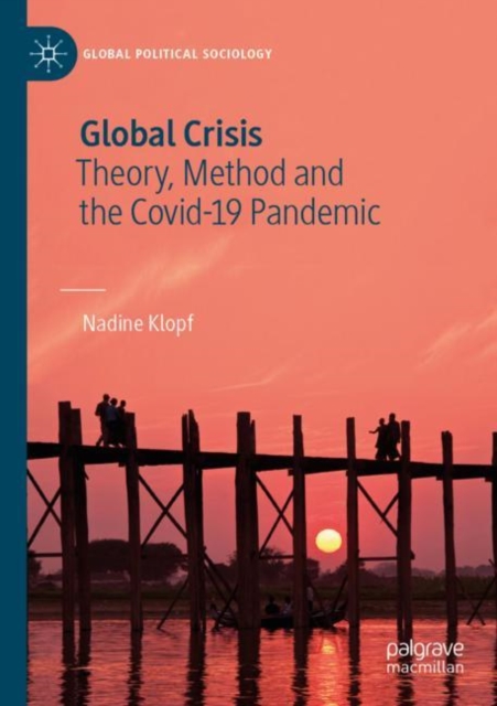 Global Crisis : Theory, Method and the Covid-19 Pandemic, Paperback / softback Book
