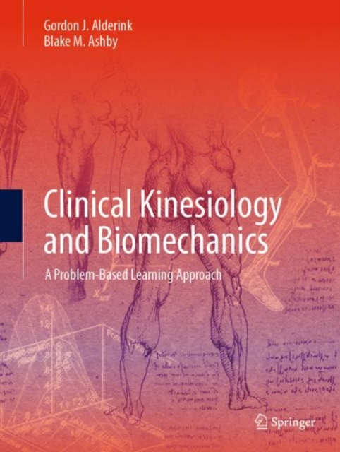 Clinical Kinesiology and Biomechanics : A Problem-Based Learning Approach, Hardback Book
