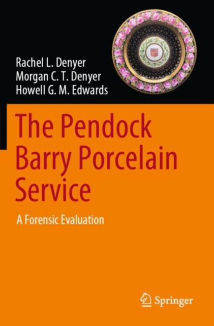The Pendock Barry Porcelain Service : A Forensic Evaluation, Paperback / softback Book