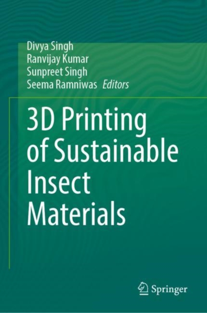 3D Printing of Sustainable Insect Materials, Hardback Book