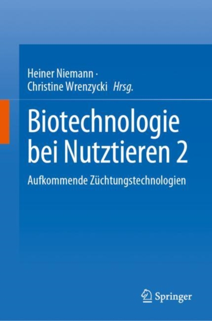 Biotechnologie bei Nutztieren 2 : Aufkommende Zuchtungstechnologien, EPUB eBook