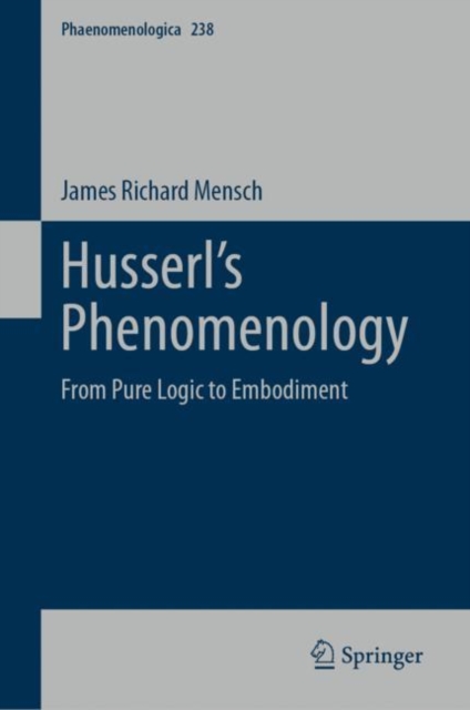 Husserl's Phenomenology : From Pure Logic to Embodiment, EPUB eBook