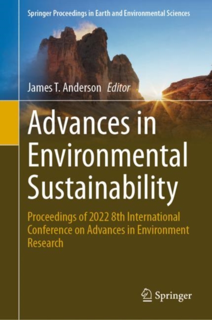 Advances in Environmental Sustainability : Proceedings of 2022 8th International Conference on Advances in Environment Research, Hardback Book
