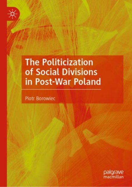 The Politicization of Social Divisions in Post-War Poland, EPUB eBook