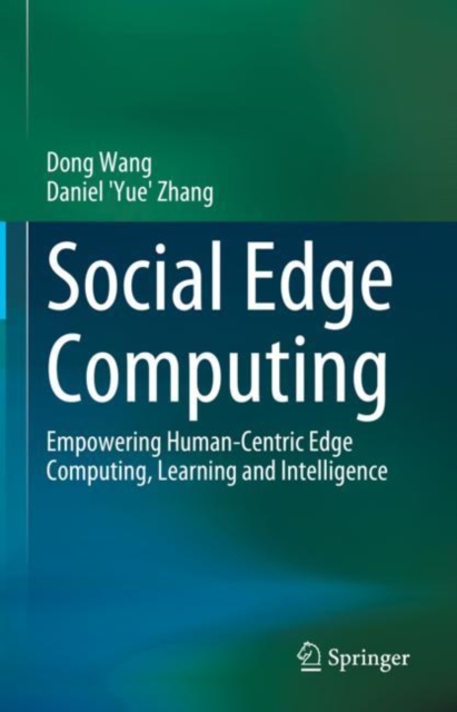 Social Edge Computing : Empowering Human-Centric Edge Computing, Learning and Intelligence, EPUB eBook