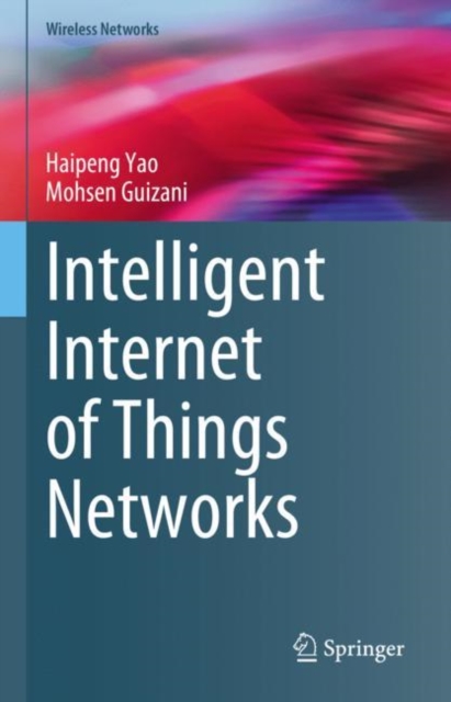 Intelligent Internet of Things Networks, Hardback Book