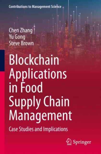 Blockchain Applications in Food Supply Chain Management : Case Studies and Implications, Paperback / softback Book