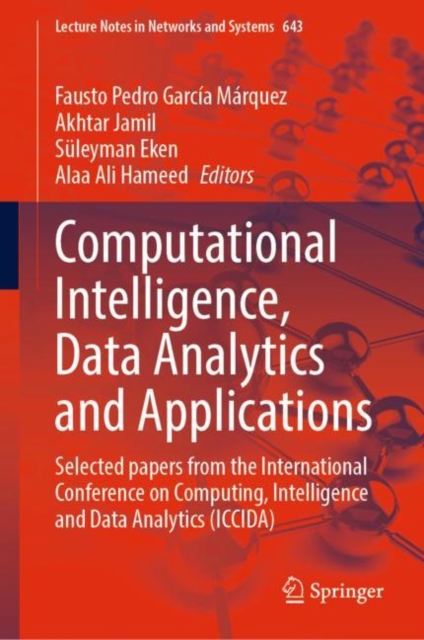 Computational Intelligence, Data Analytics and Applications : Selected papers from the International Conference on Computing, Intelligence and Data Analytics (ICCIDA), Hardback Book