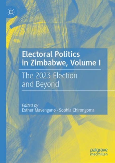 Electoral Politics in Zimbabwe, Volume I : The 2023 Election and Beyond, EPUB eBook