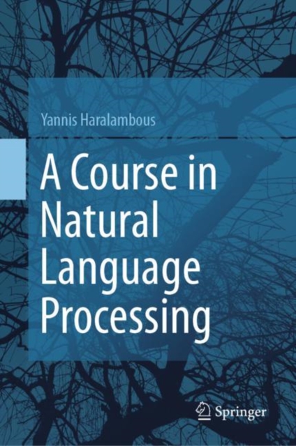 A Course in Natural Language Processing, Hardback Book
