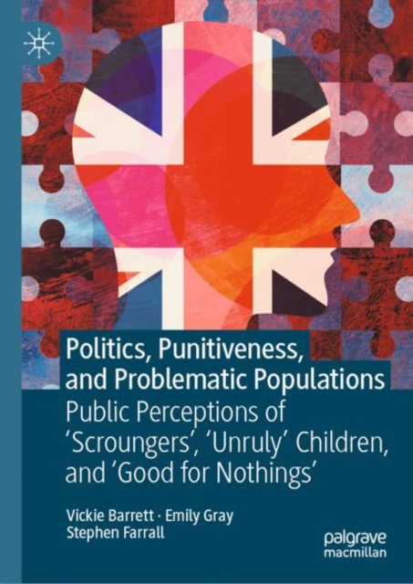Politics, Punitiveness, and Problematic Populations : Public Perceptions of 'Scroungers', 'Unruly' Children, and 'Good for Nothings', EPUB eBook