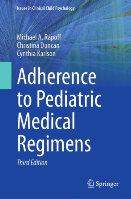 Adherence to Pediatric Medical Regimens, Hardback Book