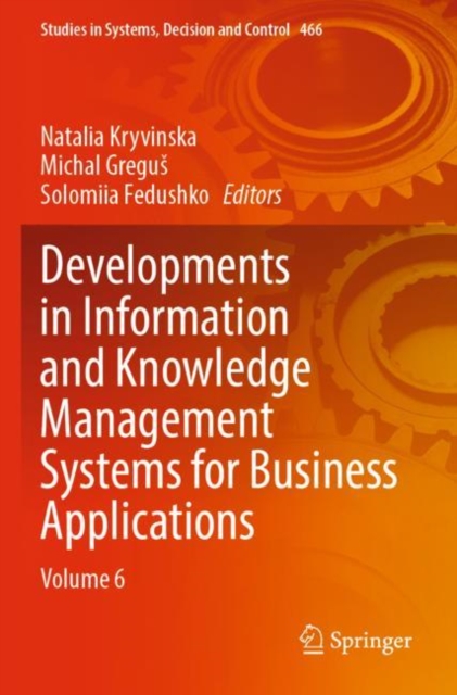 Developments in Information and Knowledge Management Systems for Business Applications : Volume 6, Paperback / softback Book
