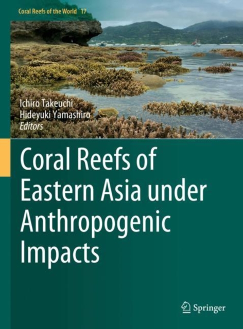 Coral Reefs of Eastern Asia under Anthropogenic Impacts, Hardback Book