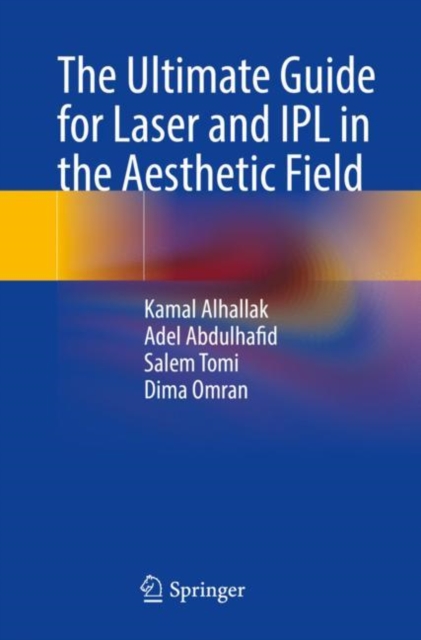The Ultimate Guide for Laser and IPL in the Aesthetic Field, Paperback / softback Book