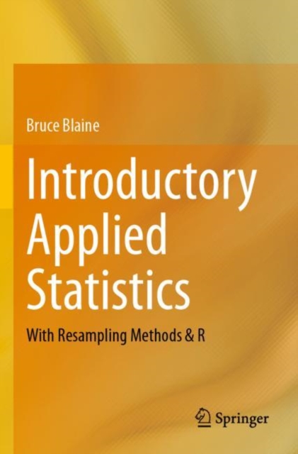 Introductory Applied Statistics : With Resampling Methods & R, Paperback / softback Book
