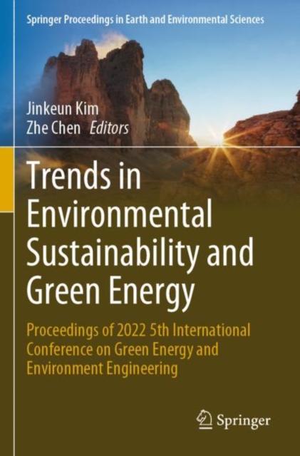 Trends in Environmental Sustainability and Green Energy : Proceedings of 2022 5th International Conference on Green Energy and Environment Engineering, Paperback / softback Book