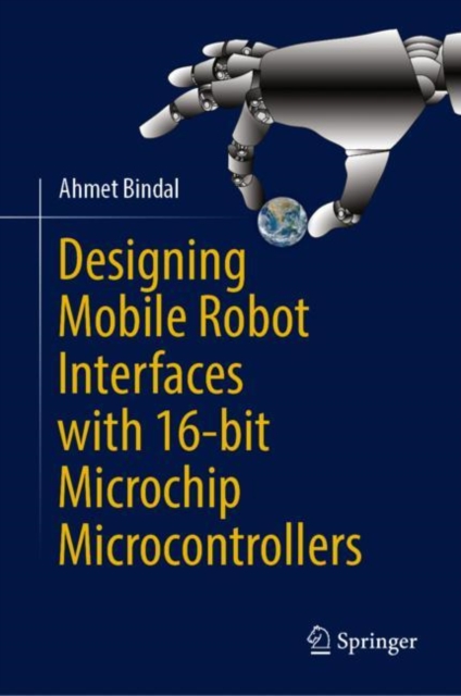 Designing Mobile Robot Interfaces with 16-bit Microchip Microcontrollers, EPUB eBook