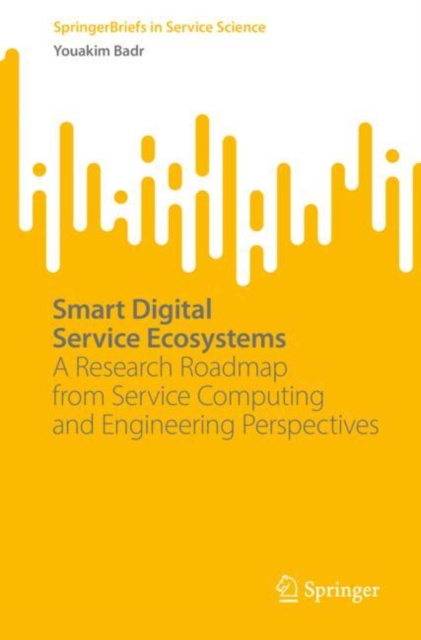 Smart Digital Service Ecosystems : A Research Roadmap from Service Computing and Engineering Perspectives, EPUB eBook