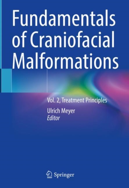 Fundamentals of Craniofacial Malformations : Vol. 2, Treatment Principles, Hardback Book