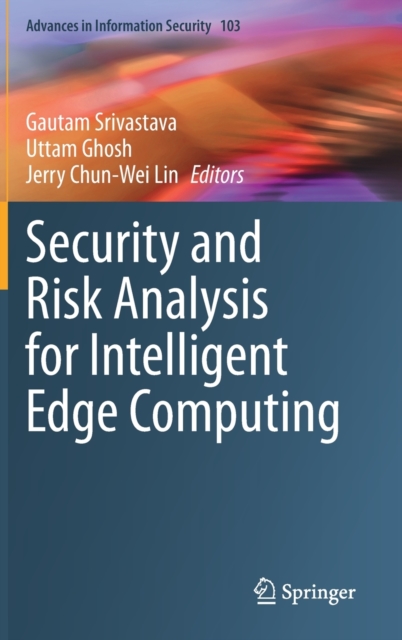 Security and Risk Analysis for Intelligent Edge Computing, Hardback Book