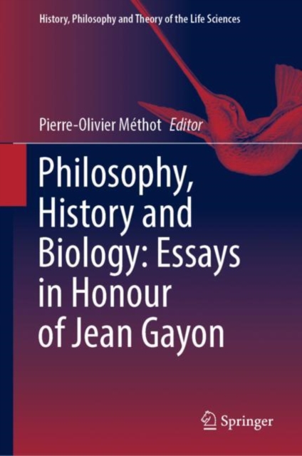 Philosophy, History and Biology: Essays in Honour of Jean Gayon, EPUB eBook
