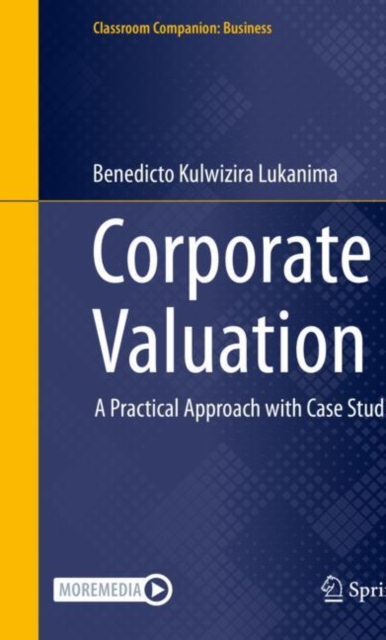 Corporate Valuation : A Practical Approach with Case Studies, EPUB eBook