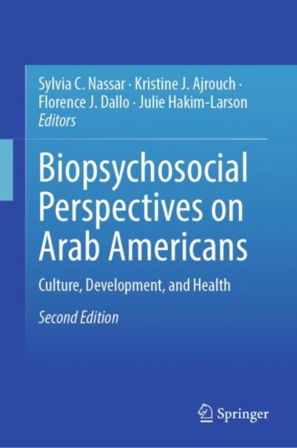 Biopsychosocial Perspectives on Arab Americans : Culture, Development, and Health, Hardback Book