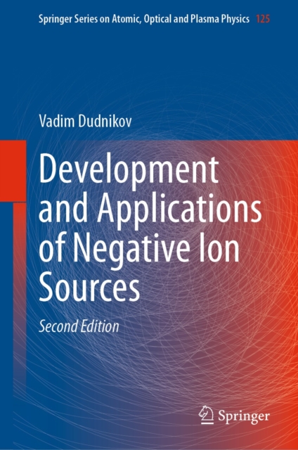 Development and Applications of Negative Ion Sources, EPUB eBook