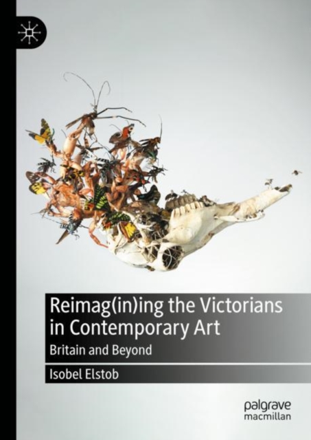 Reimag(in)ing the Victorians in Contemporary Art : Britain and Beyond, EPUB eBook