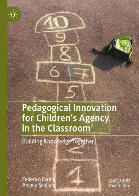 Pedagogical Innovation for Children's Agency in the Classroom : Building Knowledge Together, EPUB eBook