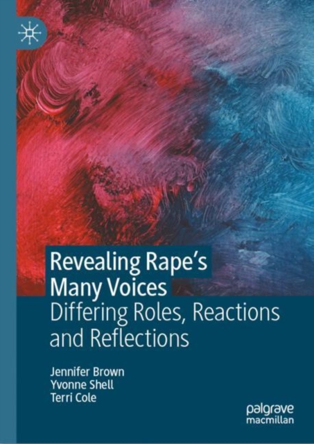 Revealing Rape's Many Voices : Differing Roles, Reactions and Reflections, EPUB eBook