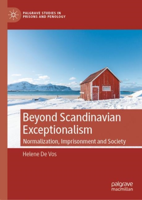 Beyond Scandinavian Exceptionalism : Normalization, Imprisonment and Society, EPUB eBook