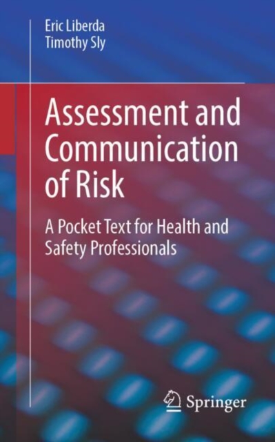 Assessment and Communication of Risk : A Pocket Text for Health and Safety Professionals, Paperback / softback Book
