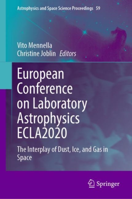 European Conference on Laboratory Astrophysics ECLA2020 : The Interplay of Dust, Ice, and Gas in Space, Hardback Book