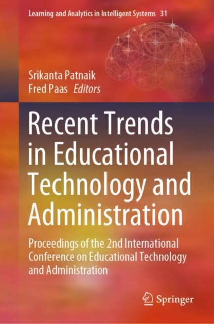 Recent Trends in Educational Technology and Administration : Proceedings of the 2nd International Conference on Educational Technology and Administration, Hardback Book