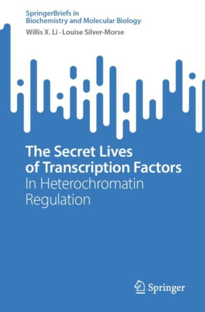 The Secret Lives of Transcription Factors : In Heterochromatin Regulation, Paperback / softback Book