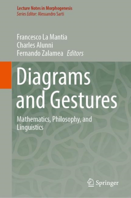 Diagrams and Gestures : Mathematics, Philosophy, and Linguistics, Hardback Book