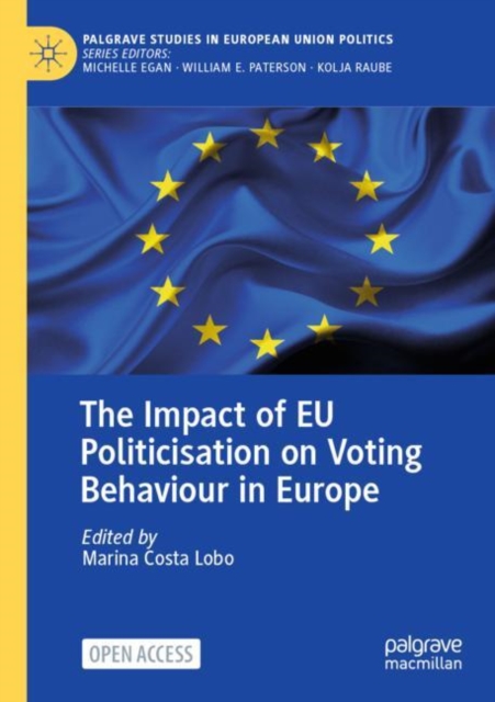 The Impact of EU Politicisation on Voting Behaviour in Europe, Paperback / softback Book