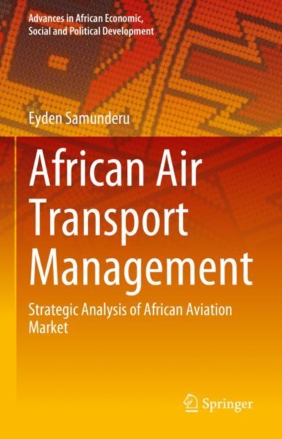 African Air Transport Management : Strategic Analysis of African Aviation Market, Hardback Book