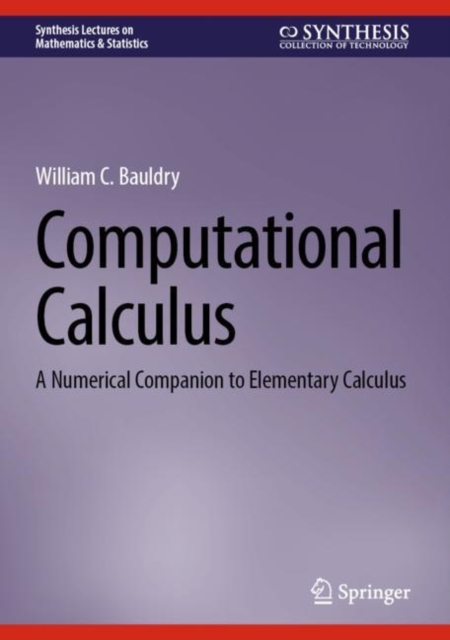 Computational Calculus : A Numerical Companion to Elementary Calculus, Hardback Book