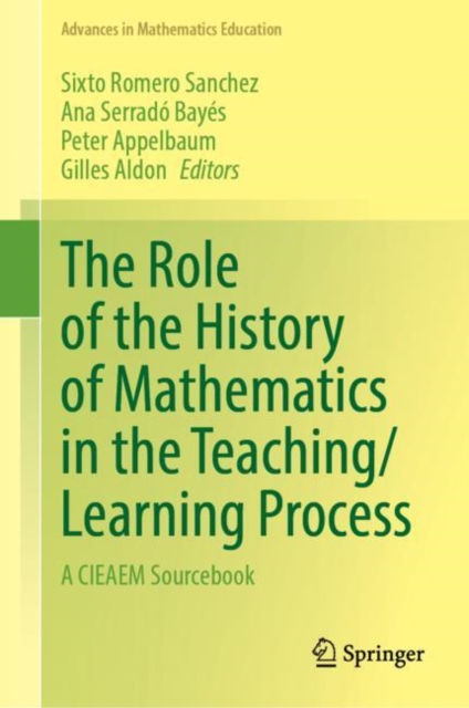 The Role of the History of Mathematics in the Teaching/Learning Process : A CIEAEM Sourcebook, EPUB eBook