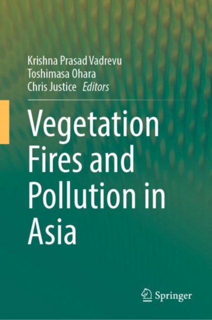 Vegetation Fires and Pollution in Asia, Hardback Book