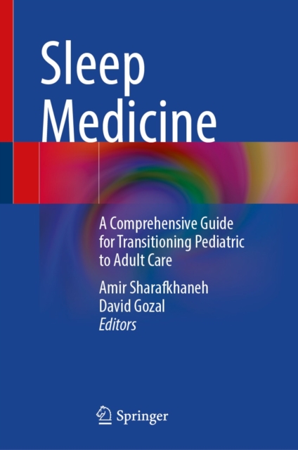 Sleep Medicine : A Comprehensive Guide for Transitioning Pediatric to Adult Care, EPUB eBook
