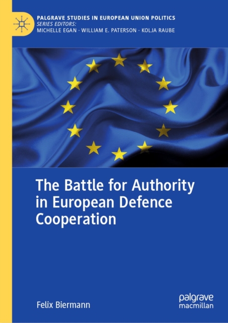 The Battle for Authority in European Defence Cooperation, EPUB eBook