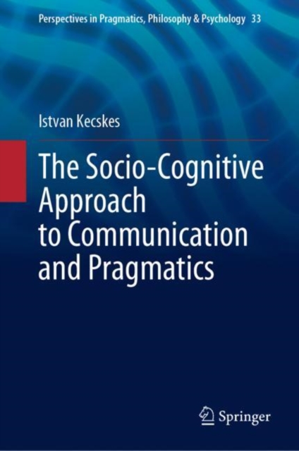 The Socio-Cognitive Approach to Communication and Pragmatics, EPUB eBook