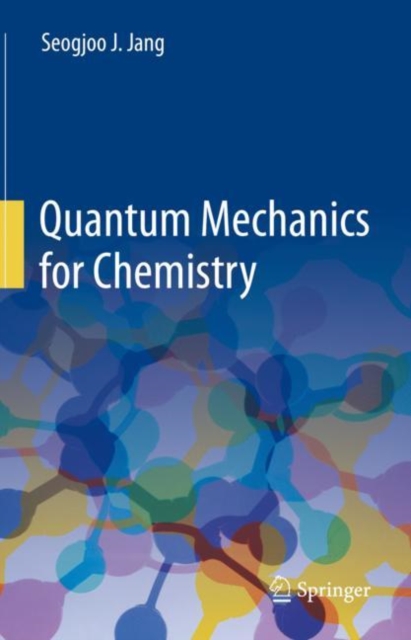Quantum Mechanics for Chemistry, Hardback Book