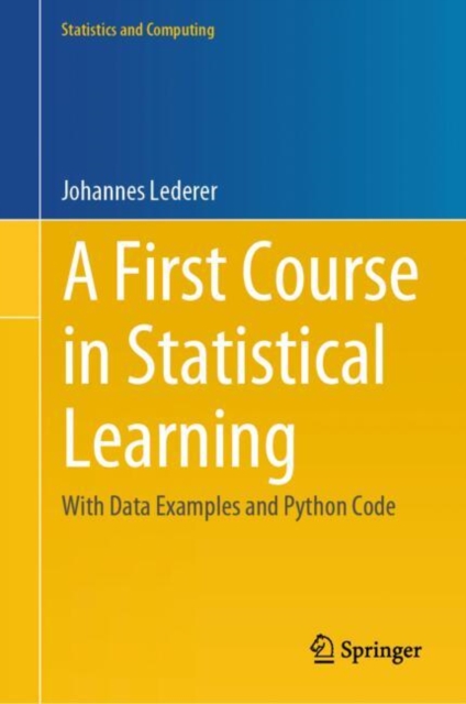 A First Course in Statistical Learning : With Data Examples and Python Code, Hardback Book